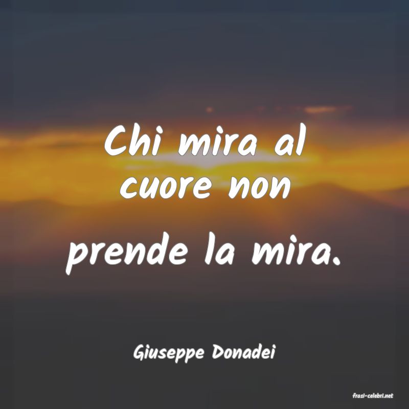 frasi di  Giuseppe Donadei
