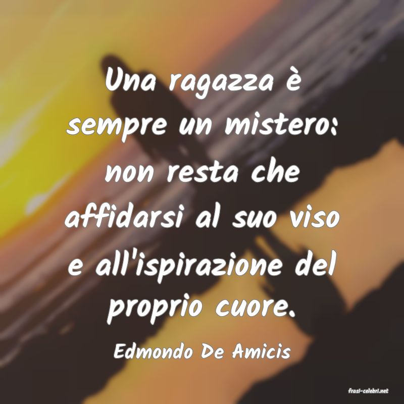 frasi di  Edmondo De Amicis
