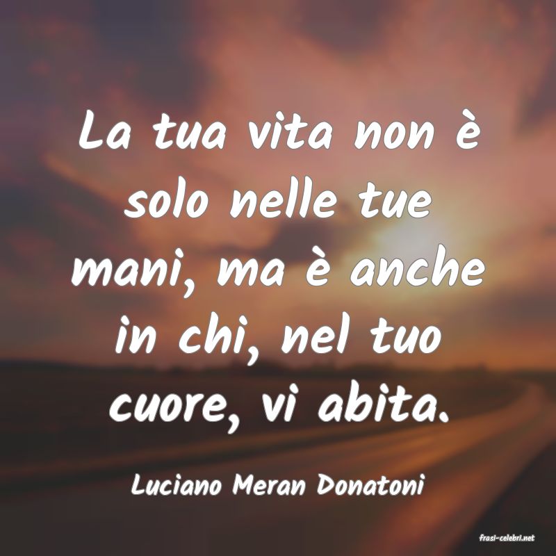 frasi di  Luciano Meran Donatoni
