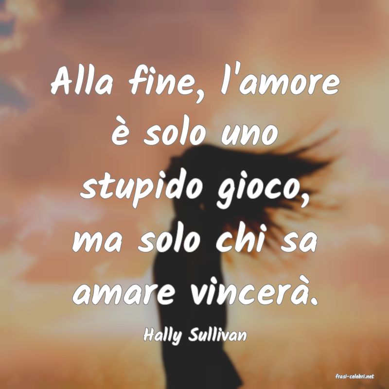 frasi di  Hally Sullivan
