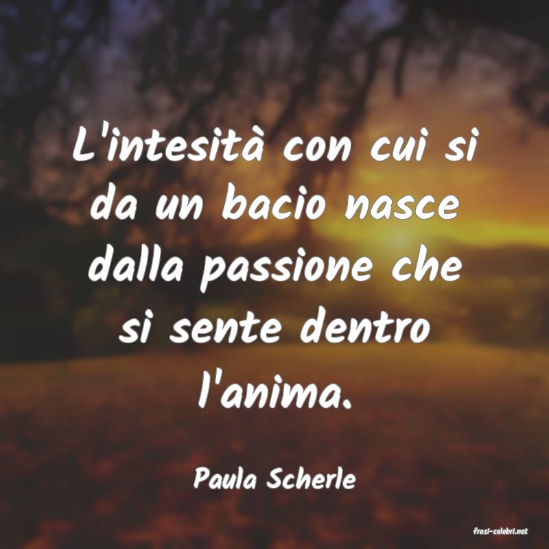 frasi di  Paula Scherle
