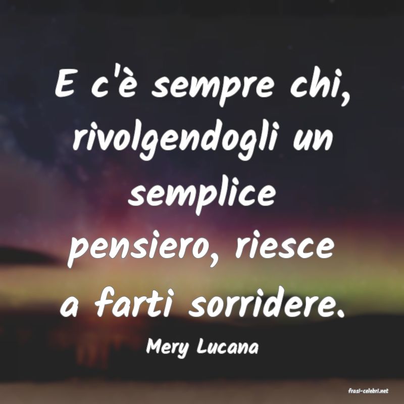 frasi di  Mery Lucana
