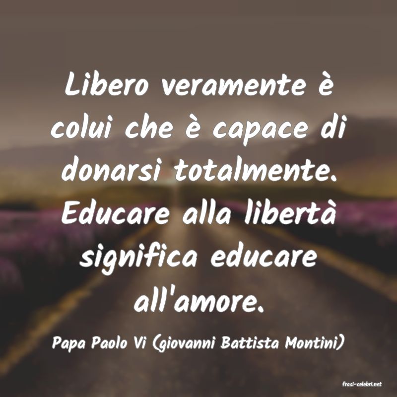 frasi di  Papa Paolo Vi (giovanni Battista Montini)
