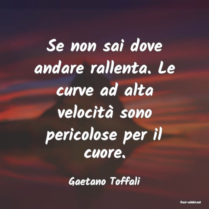 frasi di  Gaetano Toffali
