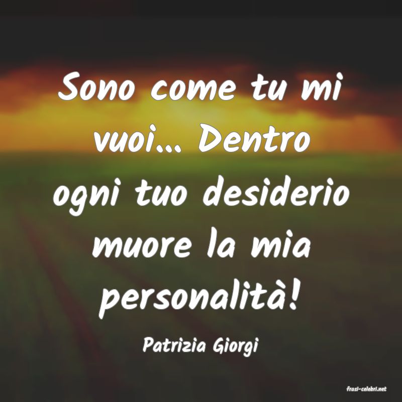 frasi di  Patrizia Giorgi
