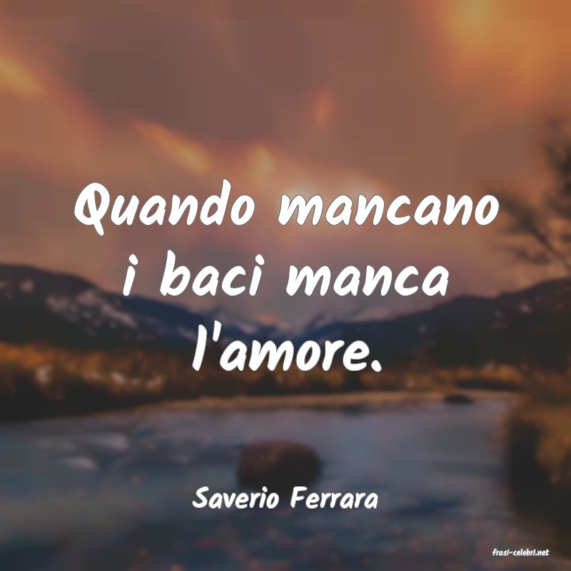 frasi di  Saverio Ferrara
