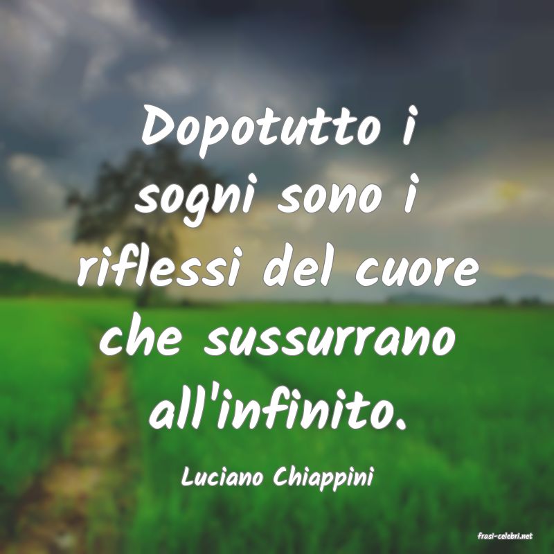 frasi di  Luciano Chiappini
