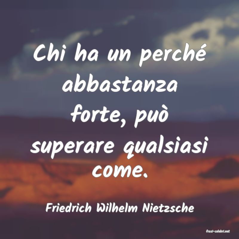 frasi di  Friedrich Wilhelm Nietzsche
