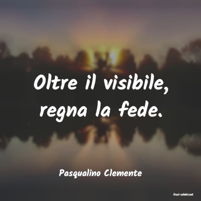 frasi di  Pasqualino Clemente
