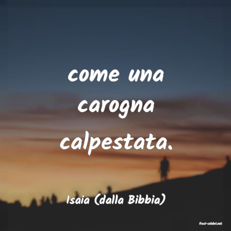 frasi di  Isaia (dalla Bibbia)
