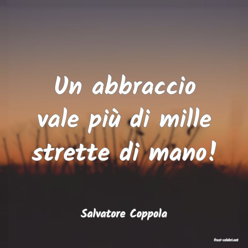 frasi di  Salvatore Coppola
