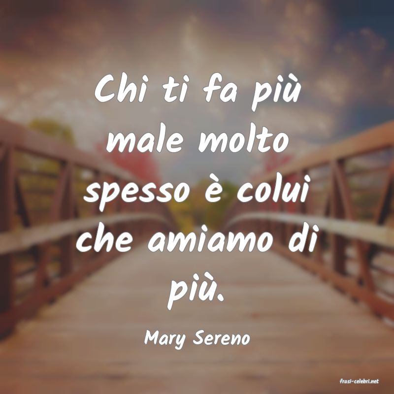 frasi di  Mary Sereno
