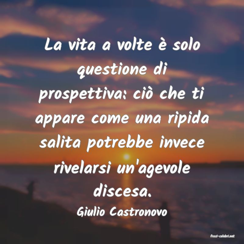 frasi di  Giulio Castronovo
