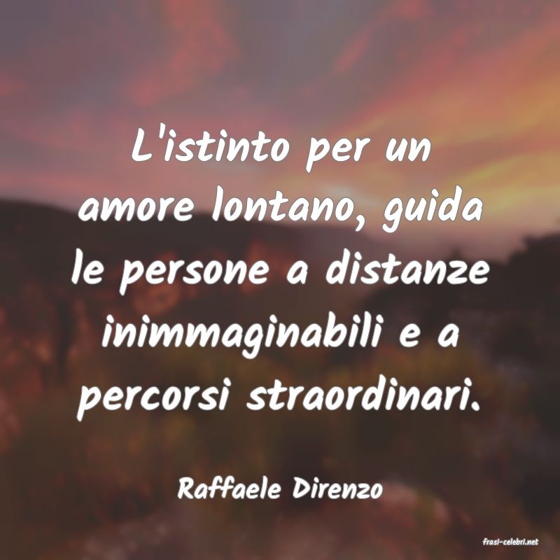 frasi di  Raffaele Direnzo
