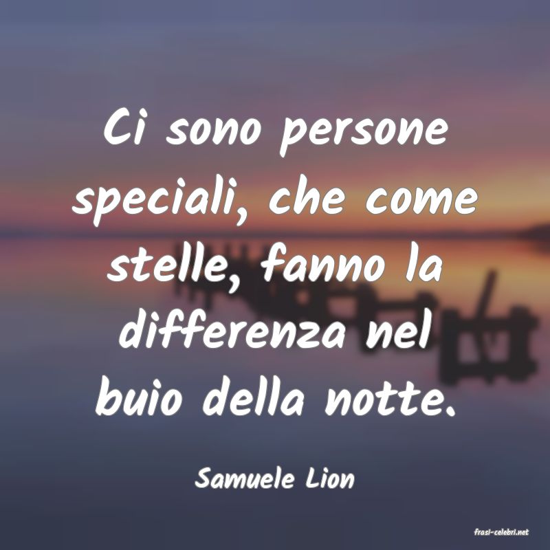 frasi di  Samuele Lion
