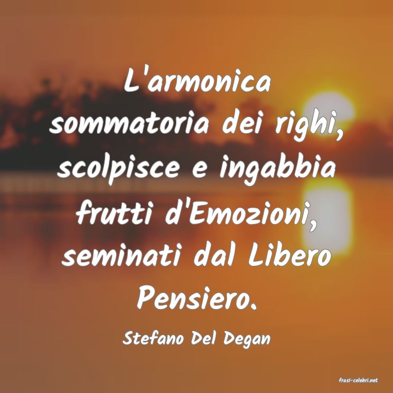 frasi di  Stefano Del Degan
