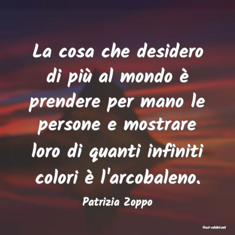 frasi di  Patrizia Zoppo
