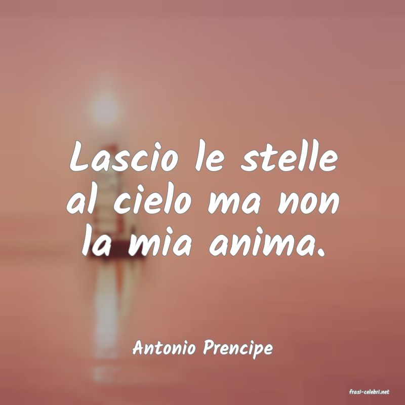 frasi di  Antonio Prencipe
