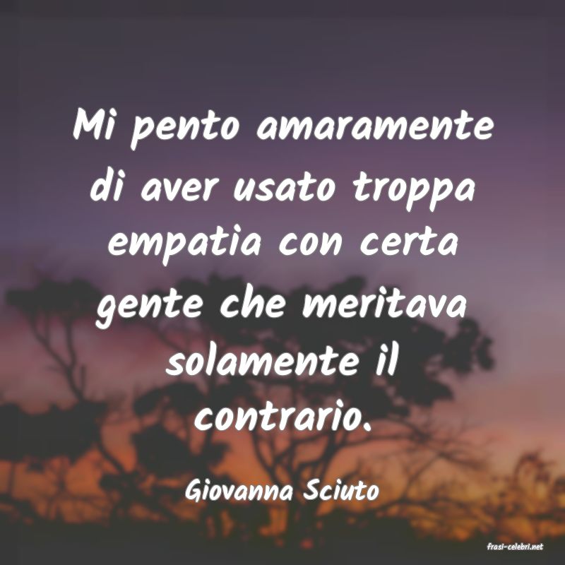 frasi di  Giovanna Sciuto
