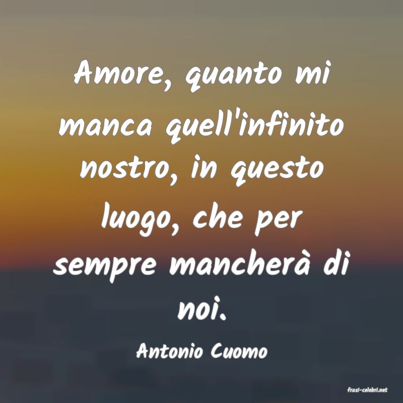 frasi di  Antonio Cuomo
