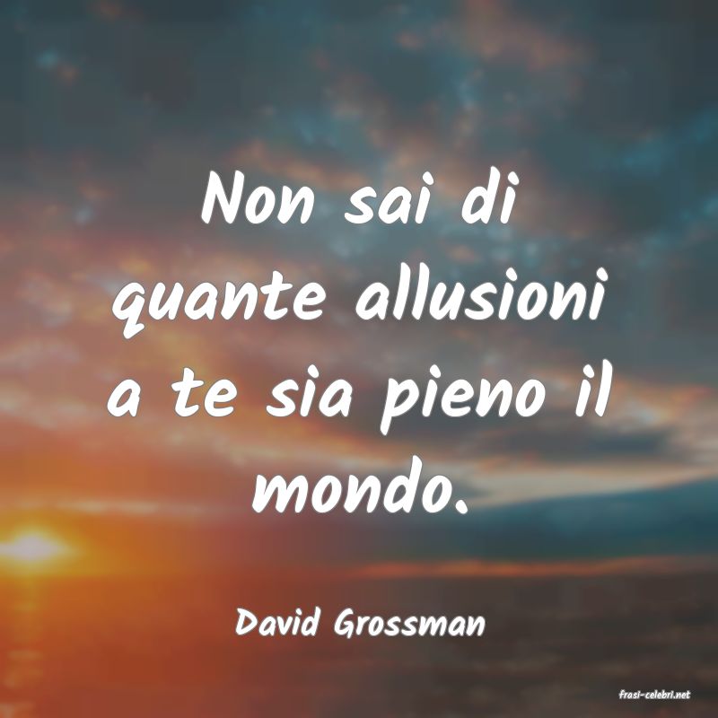 frasi di  David Grossman
