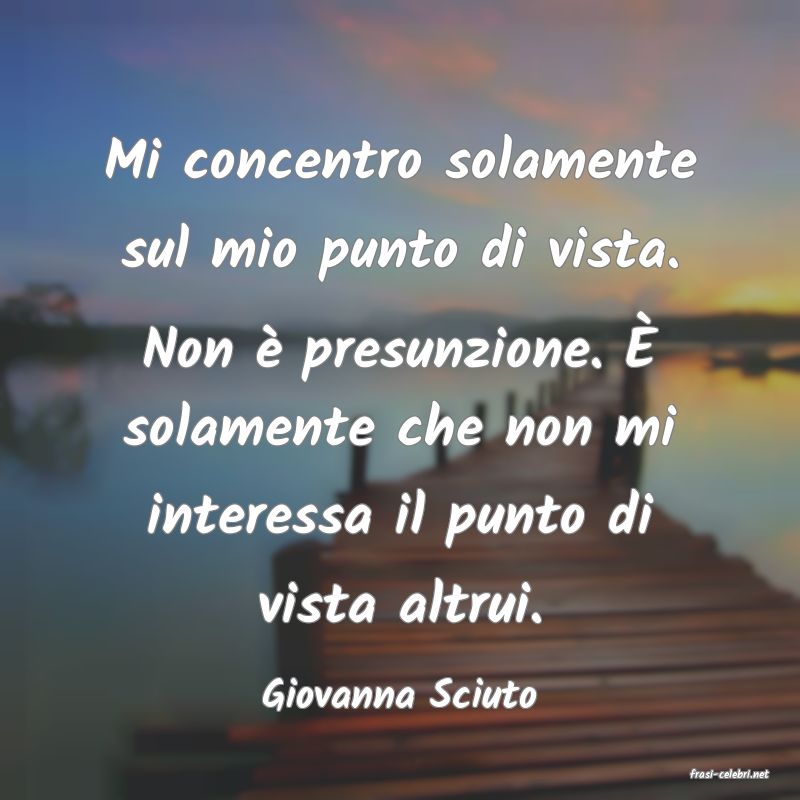 frasi di  Giovanna Sciuto
