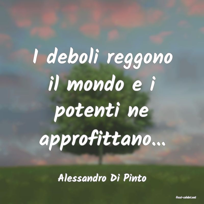 frasi di  Alessandro Di Pinto
