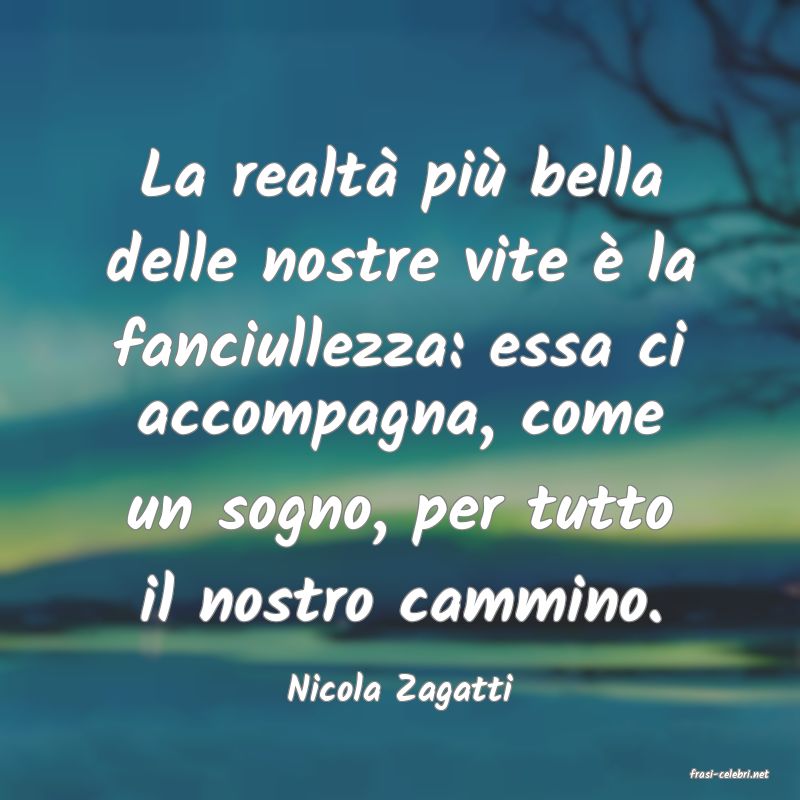 frasi di  Nicola Zagatti
