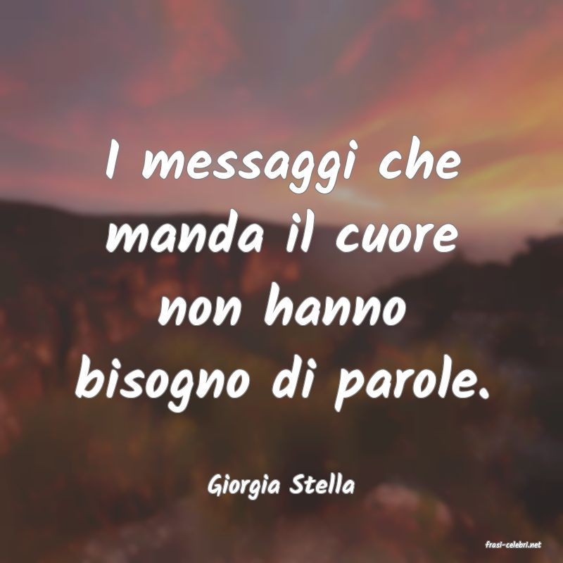 frasi di  Giorgia Stella
