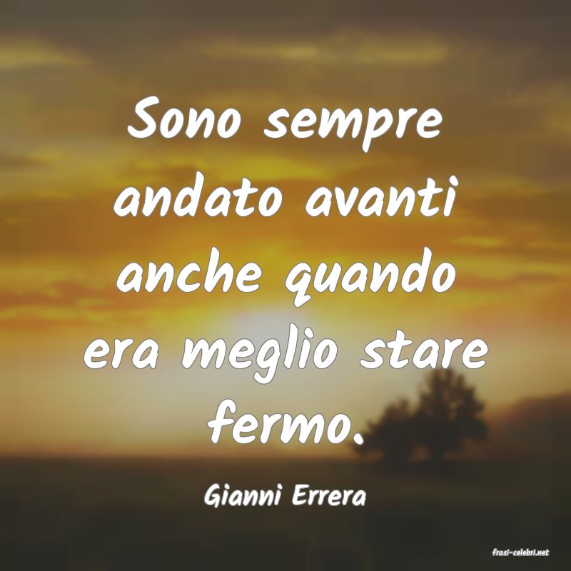 frasi di  Gianni Errera
