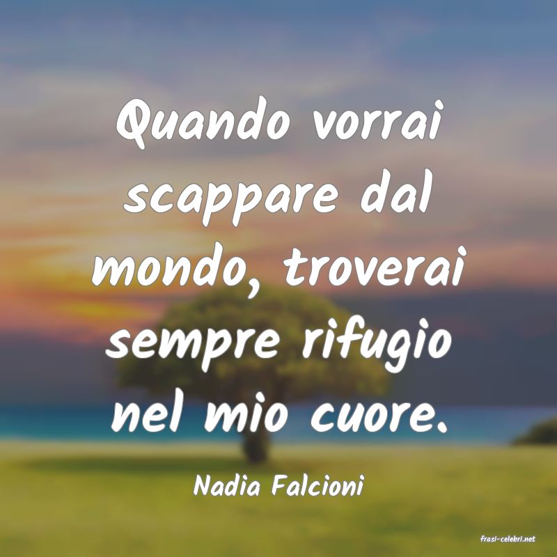 frasi di  Nadia Falcioni
