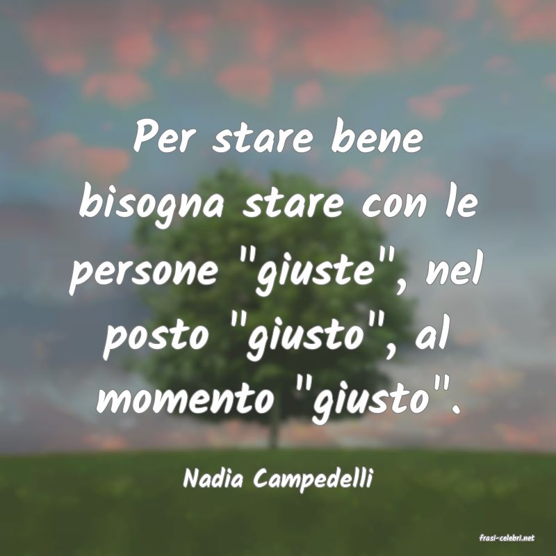 frasi di  Nadia Campedelli
