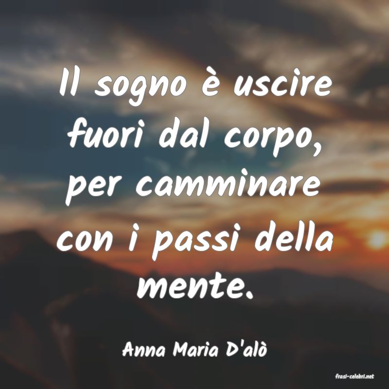 frasi di Anna Maria D'al