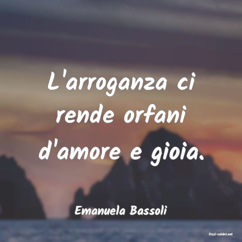 frasi di  Emanuela Bassoli
