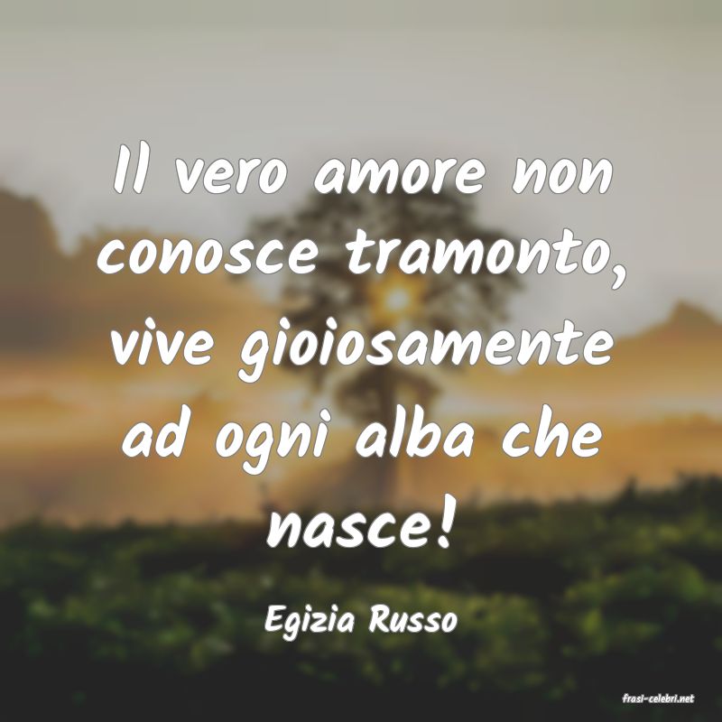 frasi di  Egizia Russo
