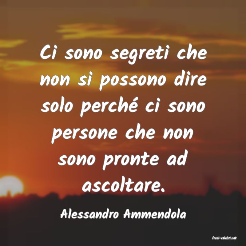 frasi di  Alessandro Ammendola
