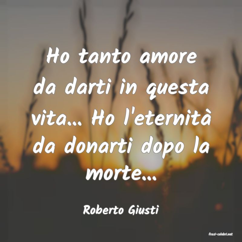 frasi di  Roberto Giusti
