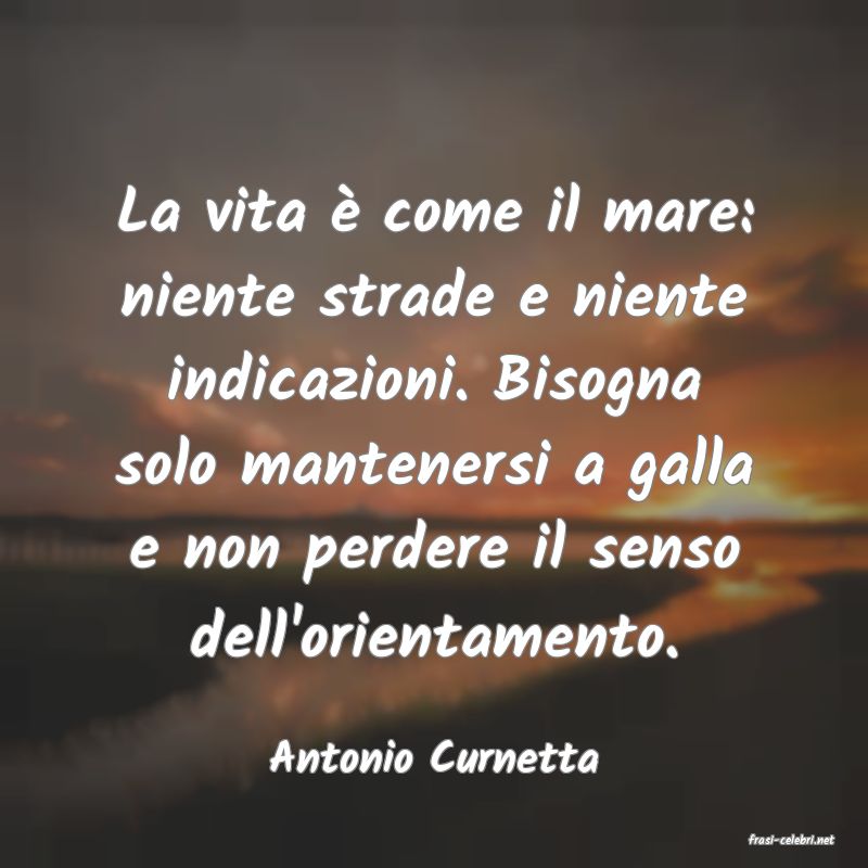 frasi di  Antonio Curnetta
