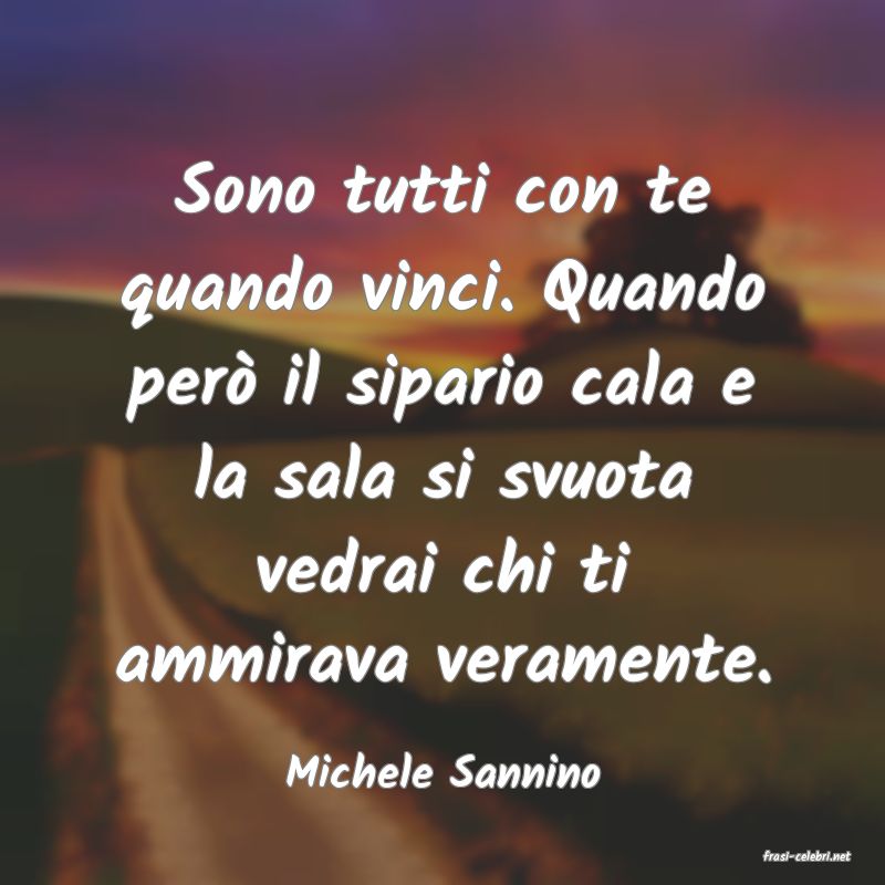 frasi di  Michele Sannino
