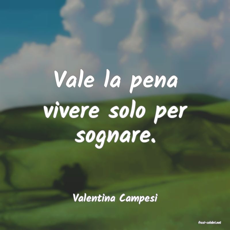 frasi di  Valentina Campesi
