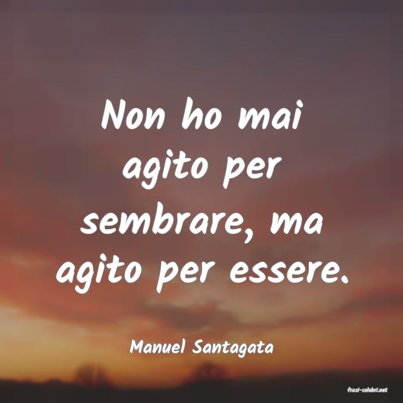 frasi di  Manuel Santagata
