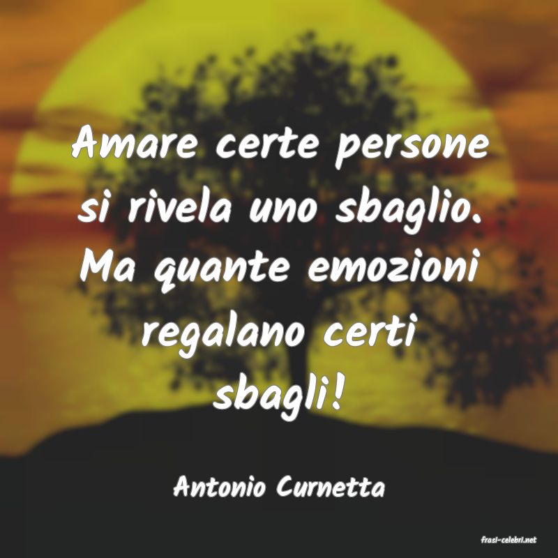 frasi di  Antonio Curnetta
