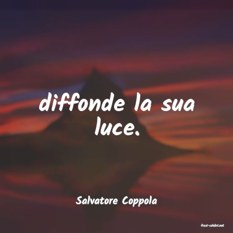 frasi di  Salvatore Coppola
