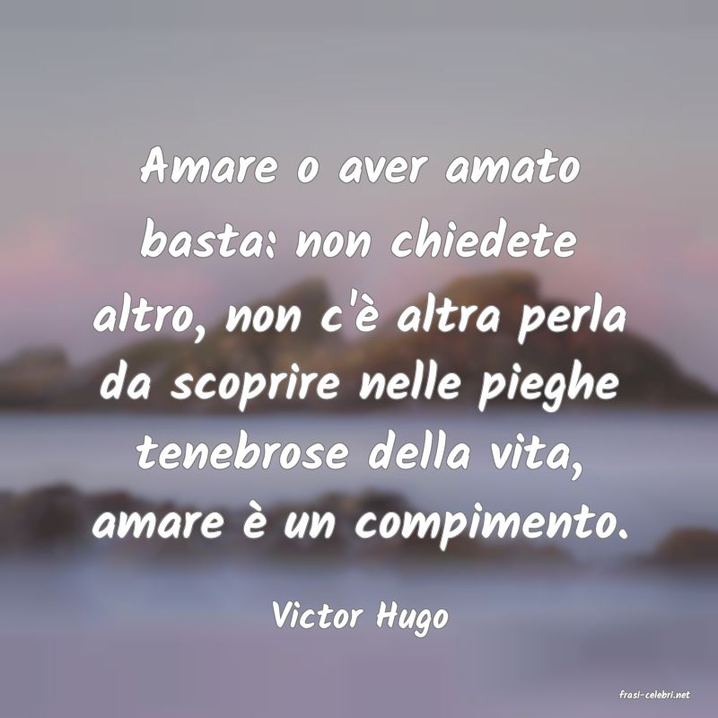 frasi di  Victor Hugo
