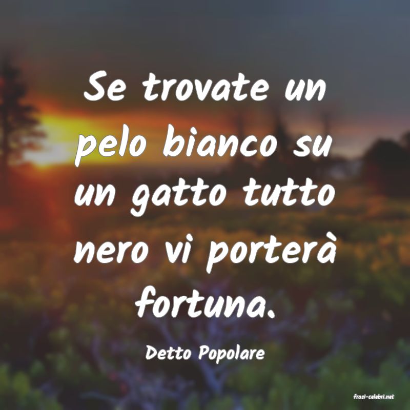 frasi di  Detto Popolare
