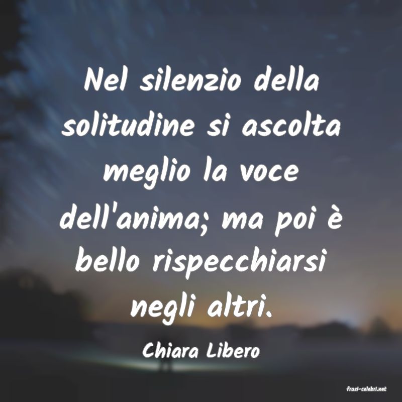 frasi di  Chiara Libero
