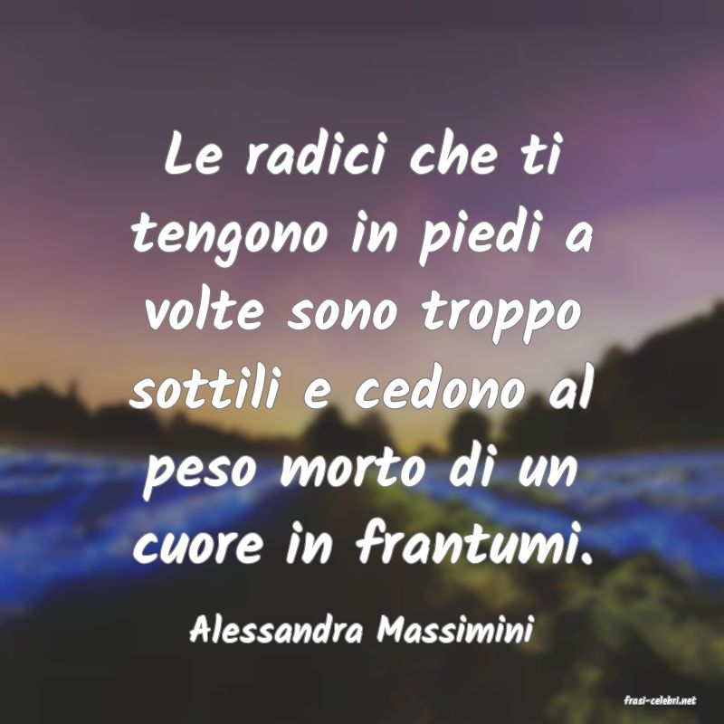 frasi di  Alessandra Massimini
