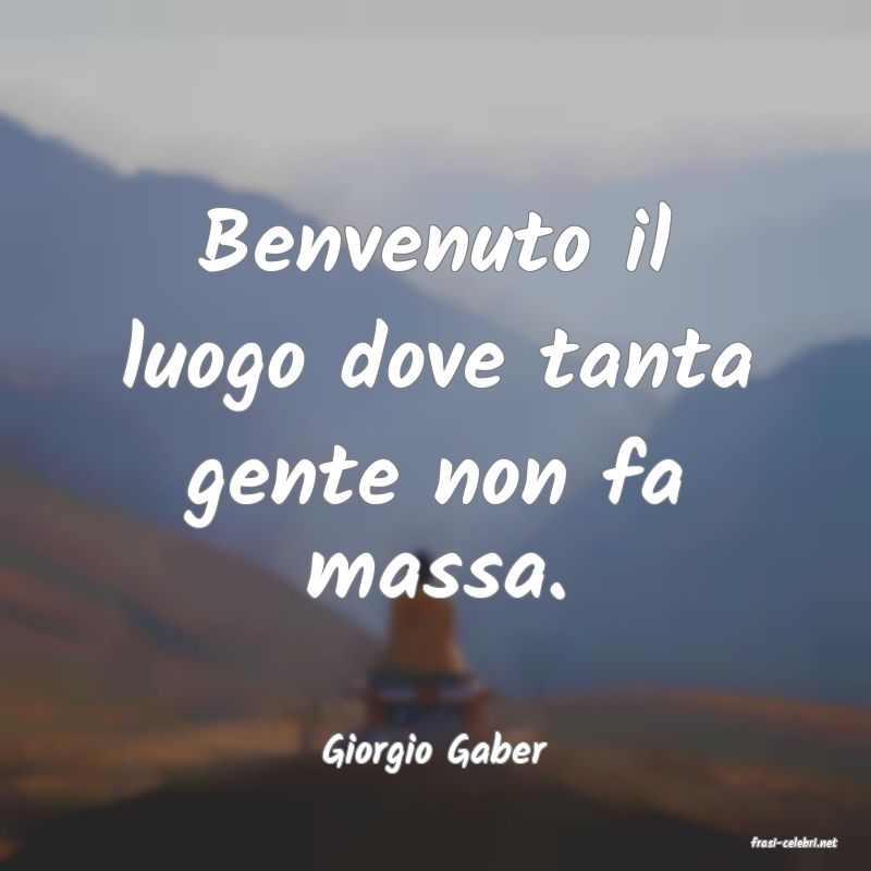 frasi di  Giorgio Gaber
