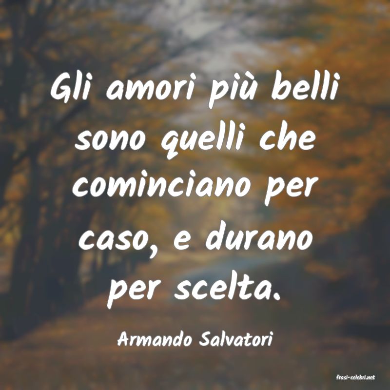 frasi di  Armando Salvatori
