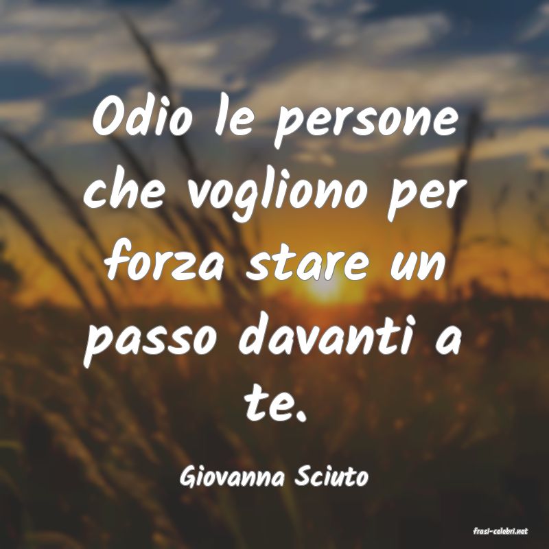 frasi di  Giovanna Sciuto
